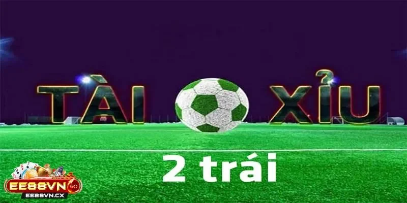 Tài Xỉu 2 1/4