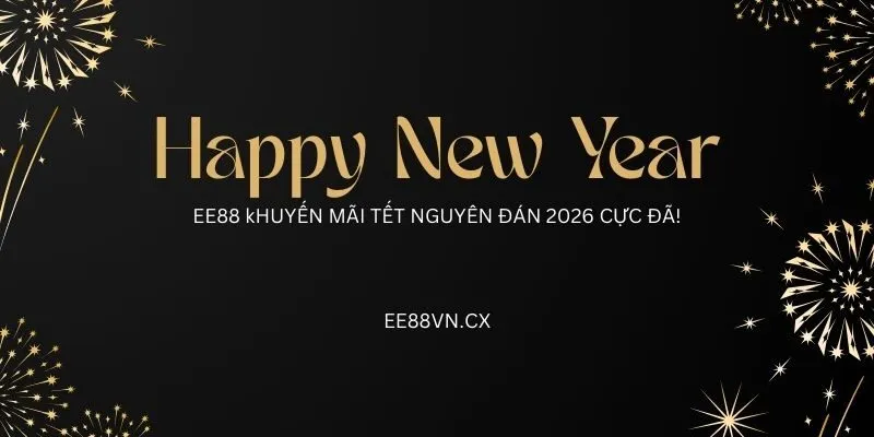 EE88 Khuyến Mãi Tết Nguyên Đán 2026 – Đón Xuân Nhận Lộc, Ưu Đãi Ngập Tràn EE88 khuyến Tết Nguyên Đán 2026 cực đỉnh